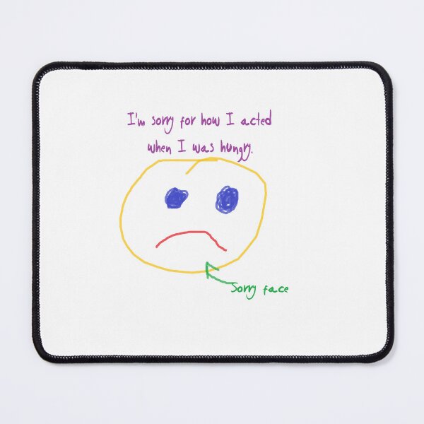 Item preview, Sorry For How I Acted When I Was Hungry designed and sold by KittenFlower.