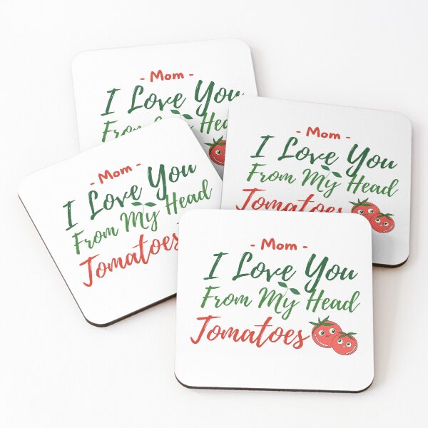 Item preview, Mom I Love You From My Head Tomatoes designed and sold by Vimbuy.