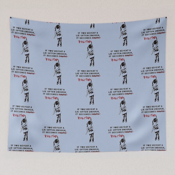 Item preview, BANKSY If You Repeat A Lie Often Enough It Becomes Politics designed and sold by SarahHoltie.