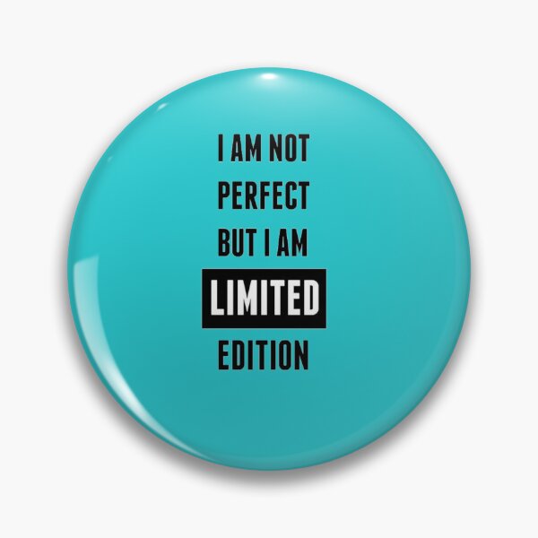 Artikelvorschau, ICH BIN NICHT PERFEKT, ABER ICH BIN LIMITED EDITION entworfen und verkauft von UnityVerse.