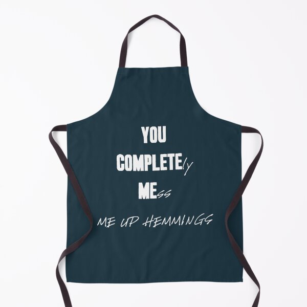 Item preview, quot_YOU COMPLETELY MESS ME UP HEMMINGS_quot_ (White Letters) (1) designed and sold by LewisMelissax.