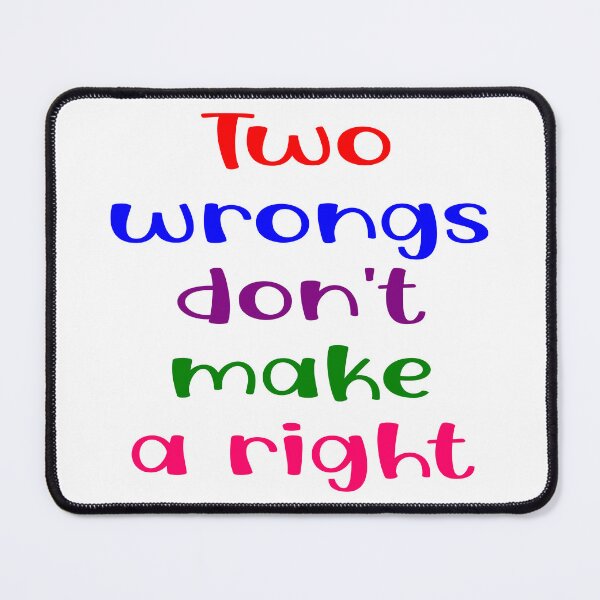 Item preview, Two wrongs don't make a right designed and sold by Becky Hunter.