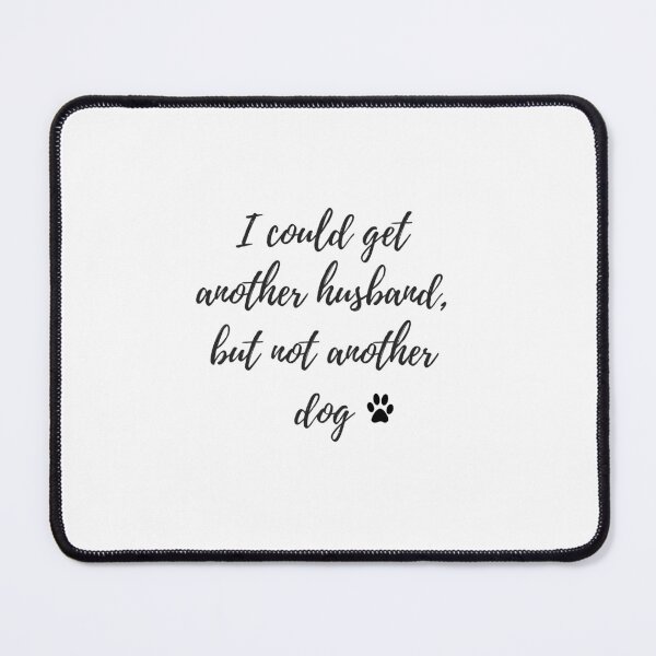 Item preview, I could get another husband but not another dog Selling Sunset designed and sold by TrialAndHorror.