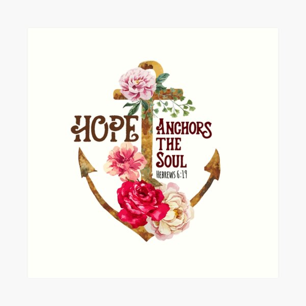 Hope Anchors the Soul Art Print