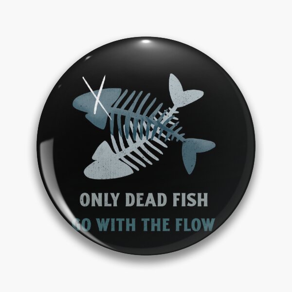 Item preview, Only Dead Fish Go With The Flow. Dare To Be Different designed and sold by Rebel-Design.
