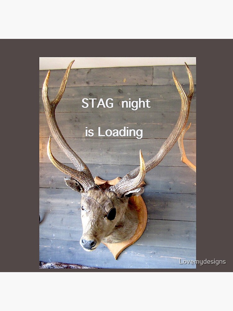 Stag night is loading by Lovemydesigns