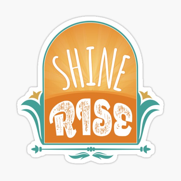 Rise and Shine Sticker