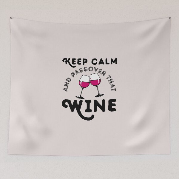 Item preview, Copy of Keep Calm And Passover That Wine | Wine Lover Gift  designed and sold by EliteSayings.