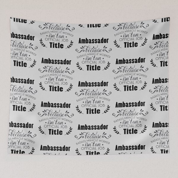 Item preview, Ambassador Because badass Miracle Worker Is Not An Official Job Title designed and sold by Yallwofunart.