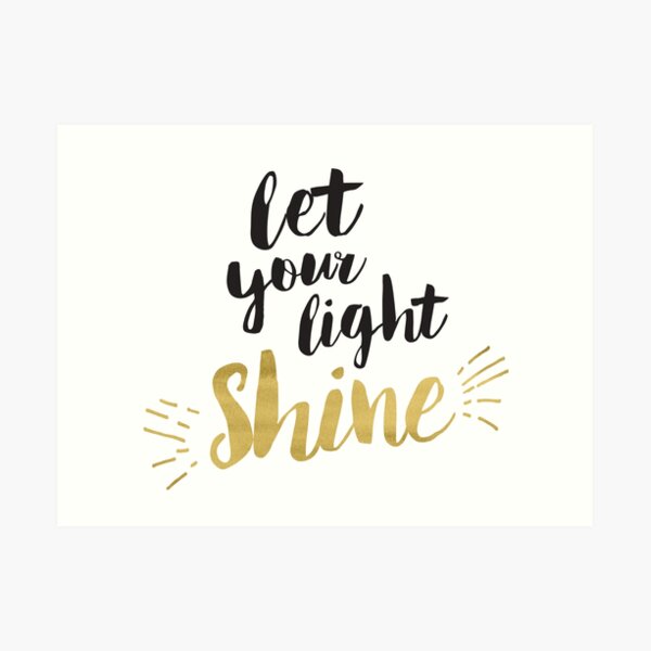 Let Your light Shine Art Print