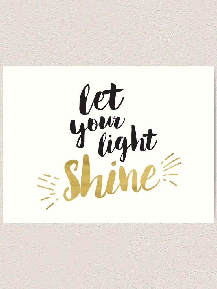 Alternate view of Let Your light Shine Art Print