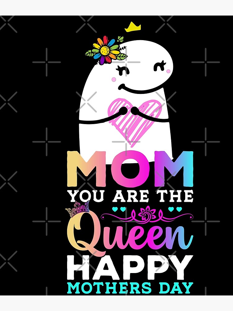 Póster Flork Mom You Are The Queen Happy Mothers Day De Utopiaxd Redbubble 
