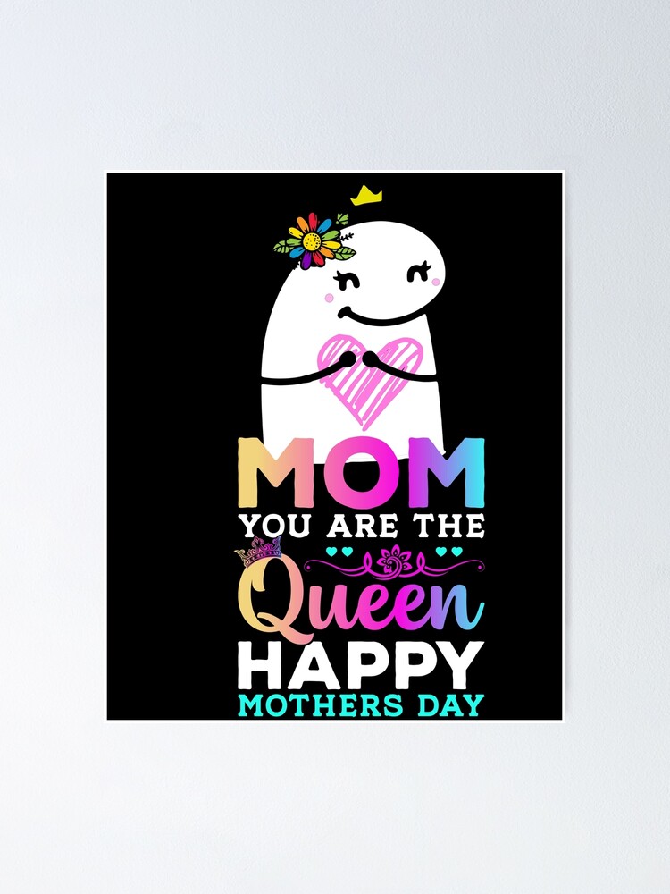 Póster Flork Mom You Are The Queen Happy Mothers Day De Utopiaxd Redbubble 