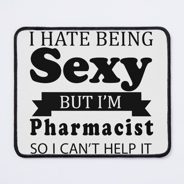 Item preview, I Hate Being sexy But I'm Pharmacist So I can't help it 2 designed and sold by Yallwofunart.