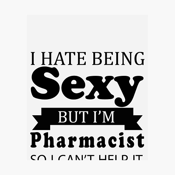 Item preview, I Hate Being sexy But I'm Pharmacist So I can't help it 2  designed and sold by Yallwofunart.