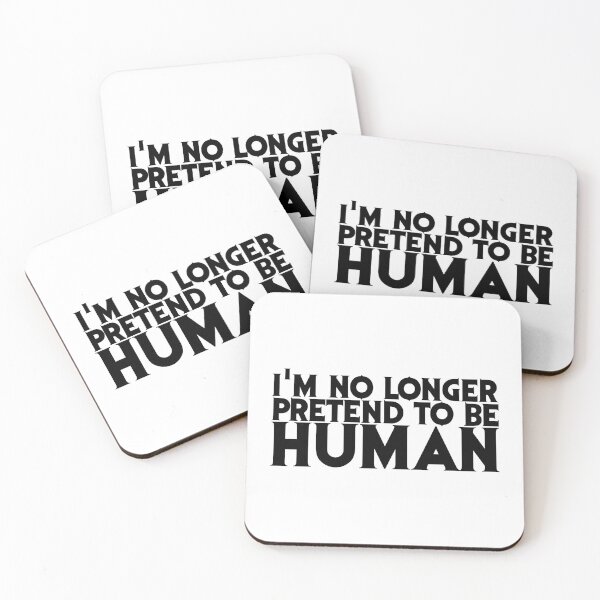 Item preview, I'm no longer pretend to be Human designed and sold by ProdbyNiECO.