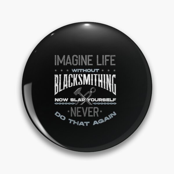 Item preview, Metalsmith Blacksmithing Forging Life Without Blacksmithing designed and sold by ShopTheStyle.