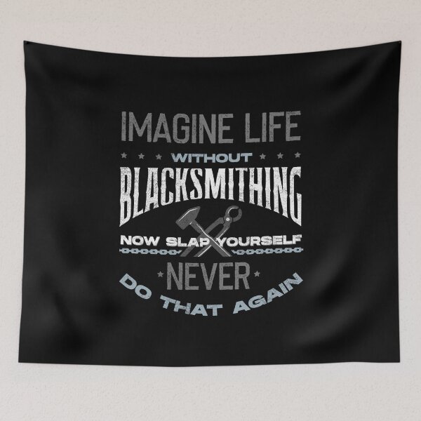 Item preview, Metalsmith Blacksmithing Forging Life Without Blacksmithing designed and sold by ShopTheStyle.