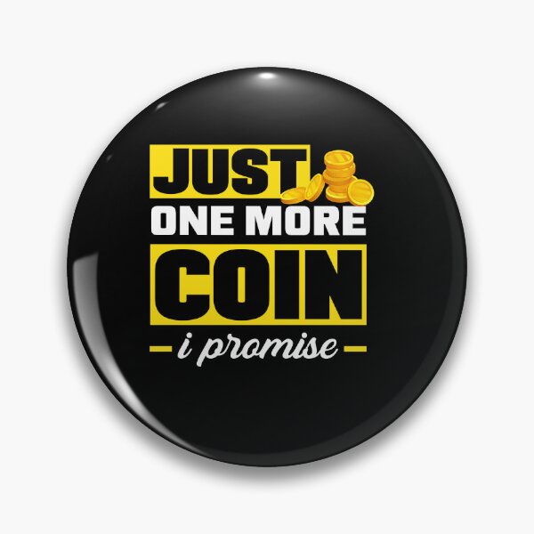 Item preview, Coin collecting Numismatist Numismatics Just One More Coin designed and sold by ShopTheStyle.