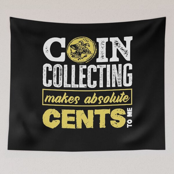 Item preview, Numismatist Numismatics Coin collecting Makes Absolute Cents designed and sold by ShopTheStyle.