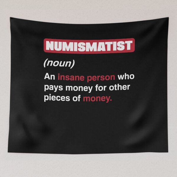 Item preview, Coin collecting Numismatist Numismatics Funny designed and sold by ShopTheStyle.