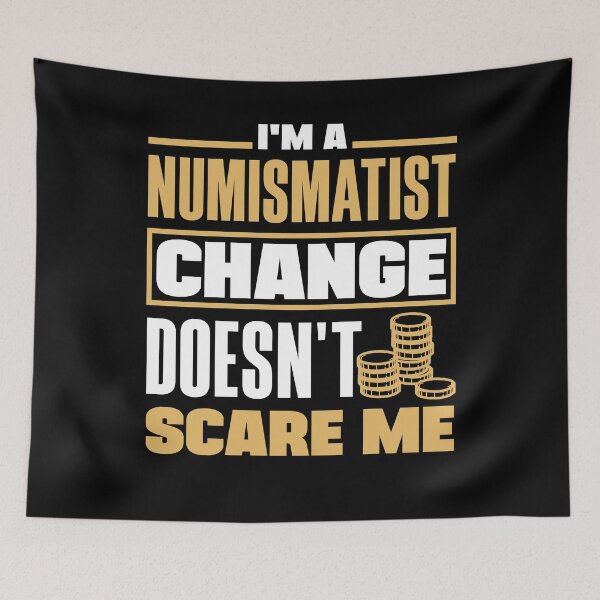 Item preview, Coin collecting Numismatist Numismatics Change Pun designed and sold by ShopTheStyle.
