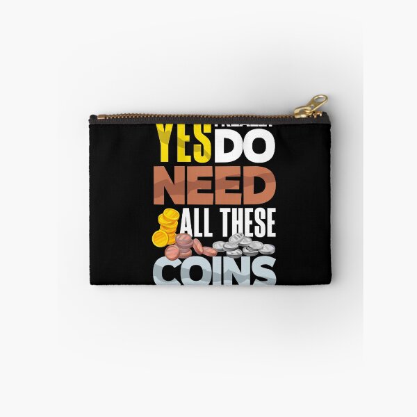 Item preview, Coin collecting Numismatist Numismatics Need All These Coins designed and sold by ShopTheStyle.