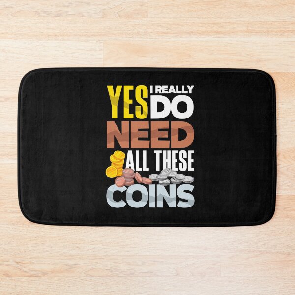 Item preview, Coin collecting Numismatist Numismatics Need All These Coins designed and sold by ShopTheStyle.