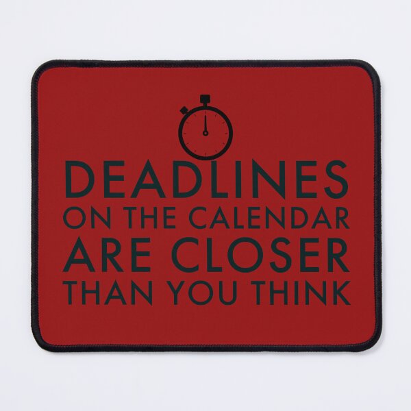 Item preview, Deadlines on the Calendar are Closer Than You Think (Red) designed and sold by STEMphrases.