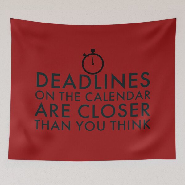 Item preview, Deadlines on the Calendar are Closer Than You Think (Red) designed and sold by STEMphrases.