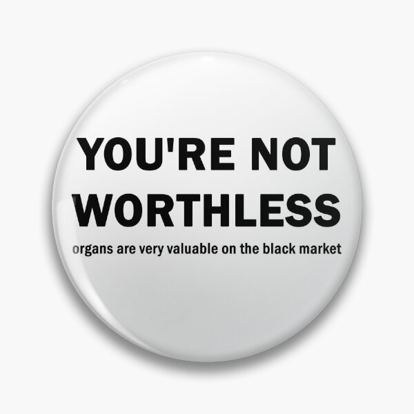 Item preview, You are not worthless designed and sold by ValentinaHramov.