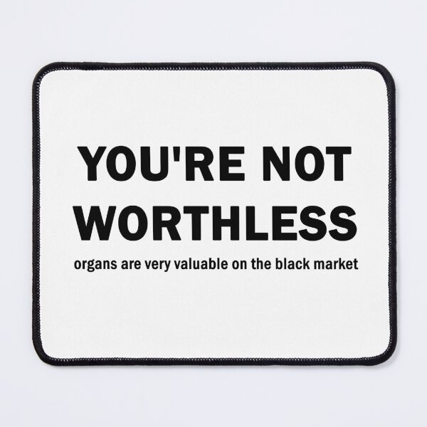 Item preview, You are not worthless designed and sold by ValentinaHramov.