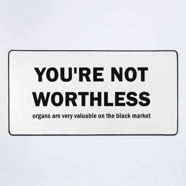 Item preview, You are not worthless designed and sold by ValentinaHramov.