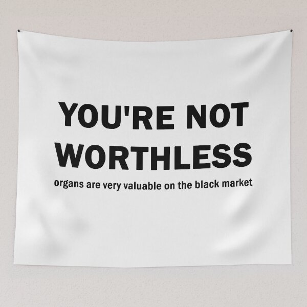 Item preview, You are not worthless designed and sold by ValentinaHramov.