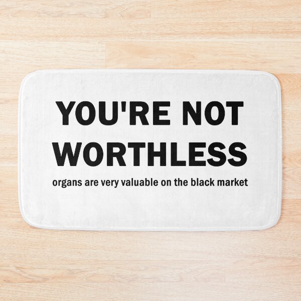 Item preview, You are not worthless designed and sold by ValentinaHramov.