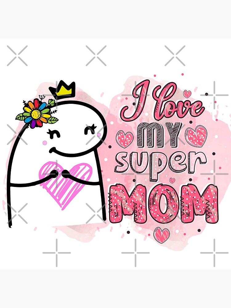 Flork I Love Super Mom Poster By Utopiaxd Redbubble