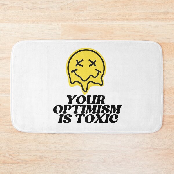 Item preview, Your Optimism Is Toxic designed and sold by TrippyHistory.