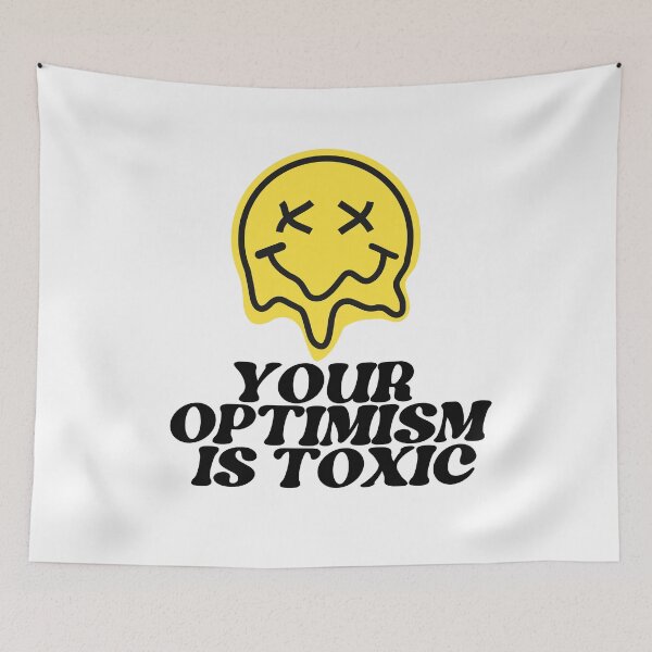 Item preview, Your Optimism Is Toxic designed and sold by TrippyHistory.