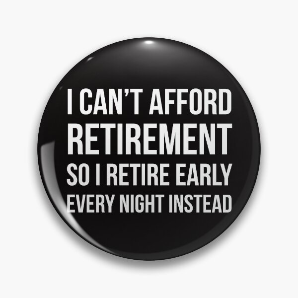 Item preview, Early retirement designed and sold by Slogans4u.