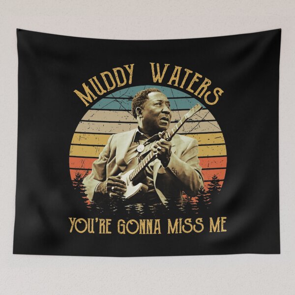 Artikelvorschau, Vintage Muddy Waters You&x27;re Gonna Miss Me Essential. entworfen und verkauft von easlyhzbebbe.