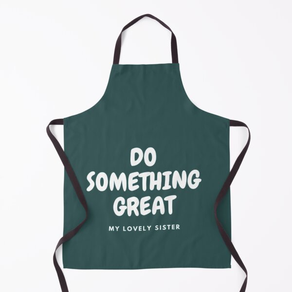 Item preview, DO SOMETHING GREAT, MY LOVELY SISTER designed and sold by HASSANBADRI2050.