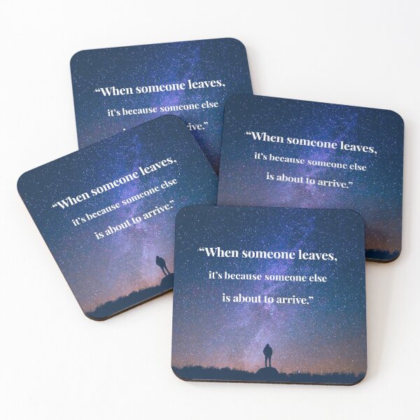 Item preview, Inspirational quotes of famous people. When someone leaves, it is because someone else is about to arrive. Text on starry night background.  designed and sold by TheNatureTalent.