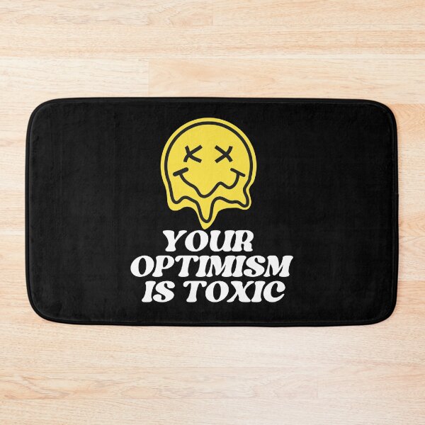 Item preview, Your Optimism Is Toxic In Black designed and sold by TrippyHistory.