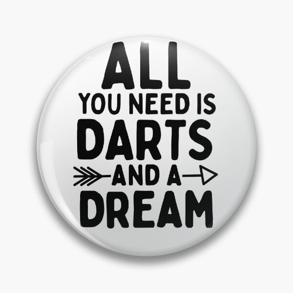 Item preview, All you need is darts and a dream designed and sold by TheGreenGoat.