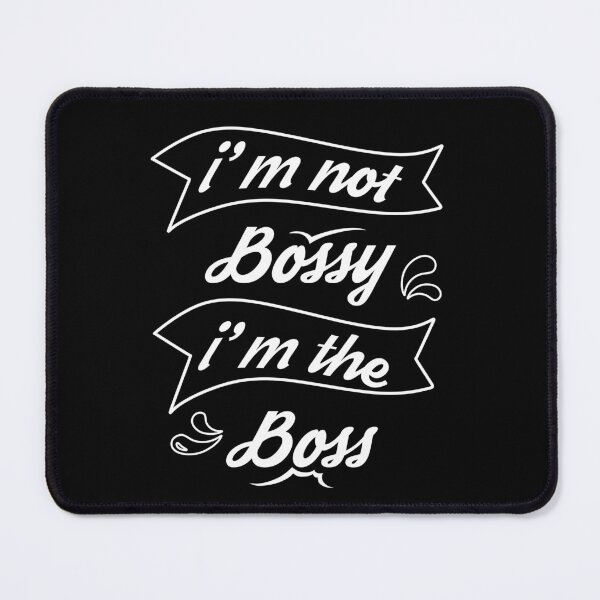 Item preview, I'm Not Bossy I'm The Boss designed and sold by jain-ravi002.