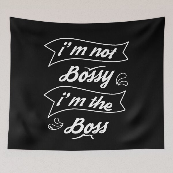 Item preview, I'm Not Bossy I'm The Boss designed and sold by jain-ravi002.