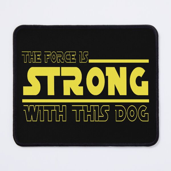 Item preview, The Force Is Strong With This Dog designed and sold by SmartStyle.