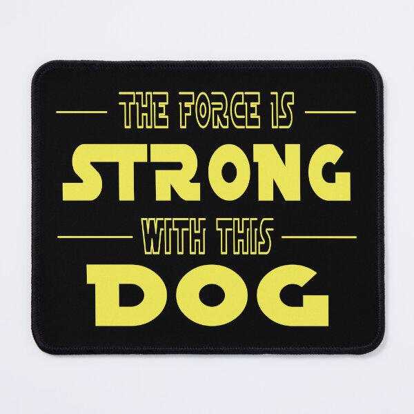 Item preview, The Force Is Strong With This Dog designed and sold by SmartStyle.