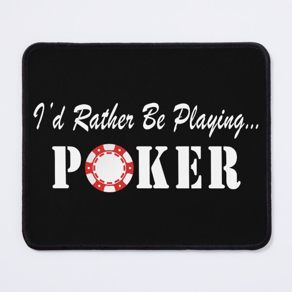 Item preview, I'd Rather Be Playing Poker designed and sold by SmartStyle.