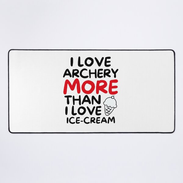 Item preview, I love archery more than I love ice-cream designed and sold by TheGreenGoat.